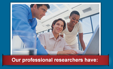 Our professional researchers have: